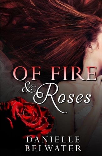 Of Fire and Roses