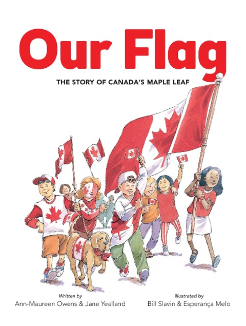 Our Flag: The Story of Canadas Maple Leaf