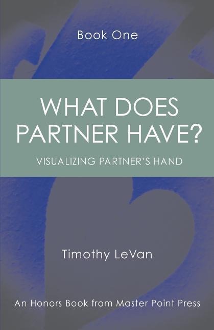 What Does Partner Have Book One: : Visualizing Partners Hand