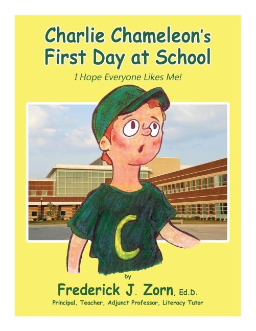 Charlie Chameleons First Day at School: I Hope Everyone Likes Me!
