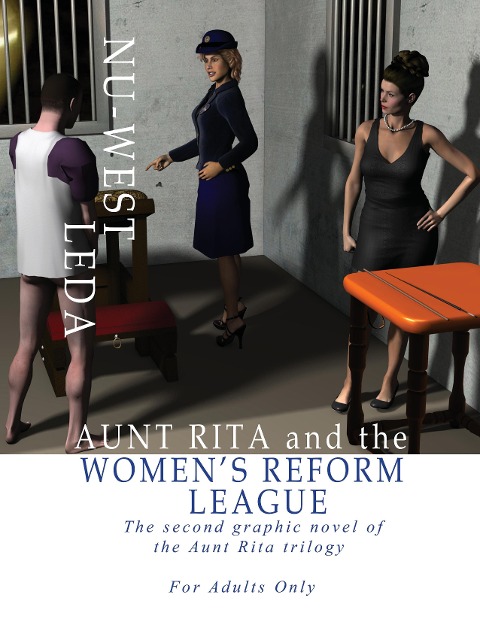 Aunt Rita and the Womens Reform League: The Second Graphic Novel of the Aunt Rita Trilogy