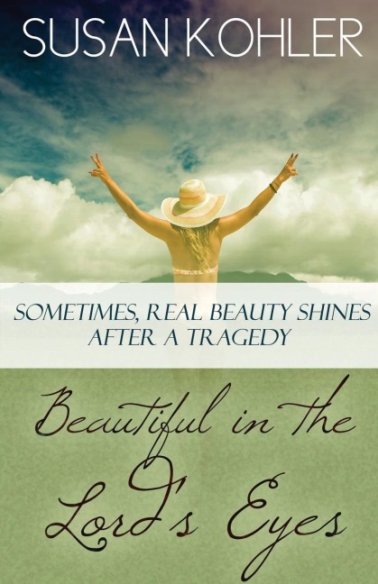 Beautiful in the Lords Eyes: Sometimes, Real Beauty Shines After A Tragedy