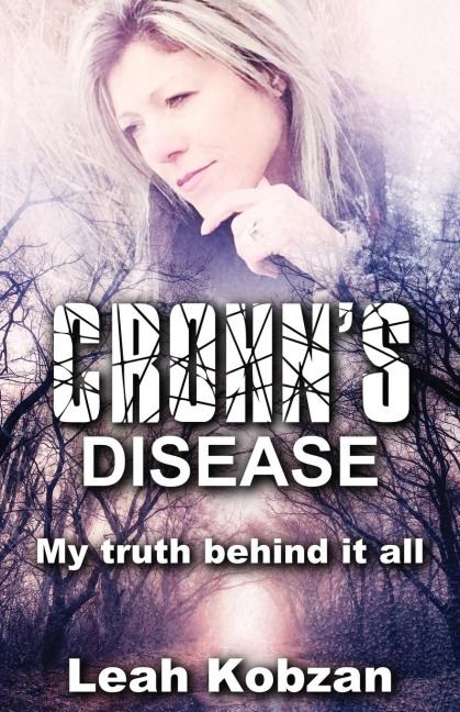 Crohns Disease: My Truth Behind It All