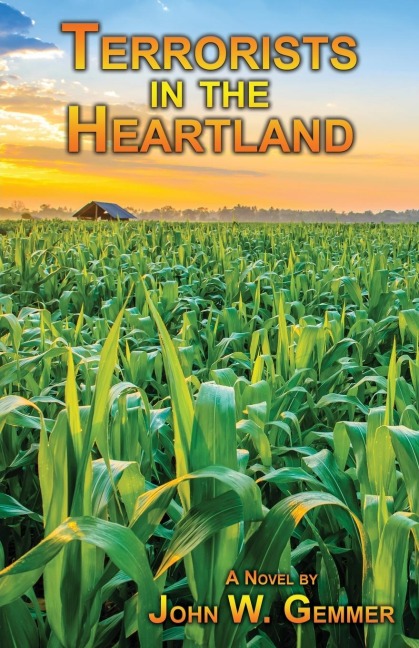Terrorists in the Heartland: A Novel