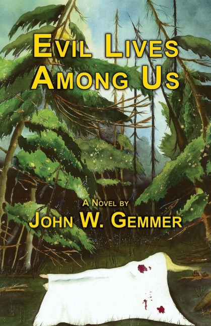 Evil Lives Among Us: A Novel