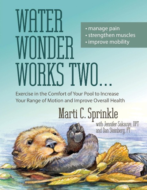 Water Wonder Works Two: Exercise in the Comfort of Your Pool to Increase Your Range of Motion and Improve Overall Health