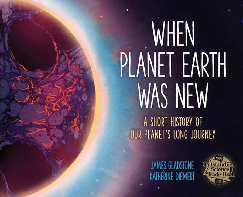 When Planet Earth Was New: A Short History of Our Planets Long Journey