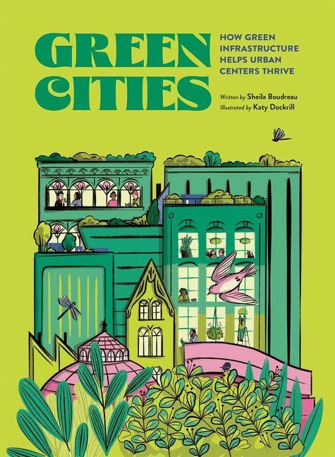 Green Cities: How Green Infrastructure Helps Urban Centers Thrive