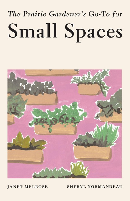 The Prairie Gardeners Go-To for Small Spaces