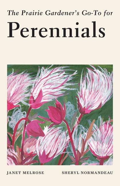 The Prairie Gardeners Go-To Guide for Perennials