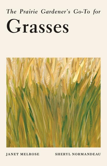 The Prairie Gardeners Go-To for Grasses