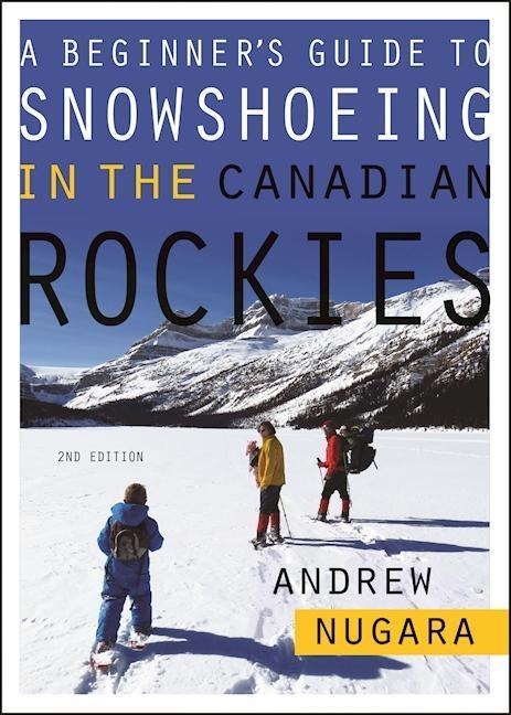 A Beginners Guide to Snowshoeing in the Canadian Rockies