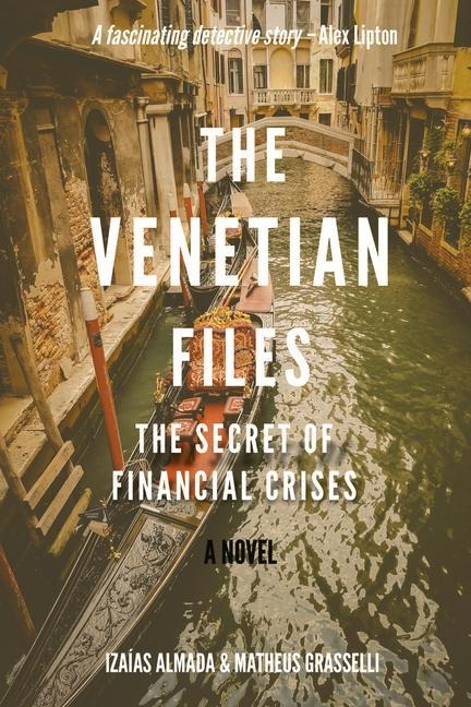 The Venetian Files: The Secret of Financial Crises: A Novel