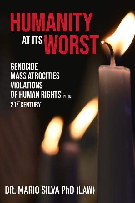 Humanity At Its Worst: Genocide, Mass Atrocities, and Violations of Human Rights in the 21st Century