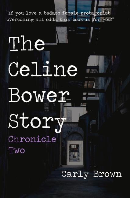 The Celine Bower Story: Chronicle Two