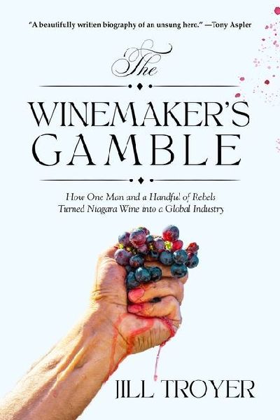 The Winemaker's Gamble: How One Man and a Handful of Rebels Turned Niagara Wine Into a Global Industry