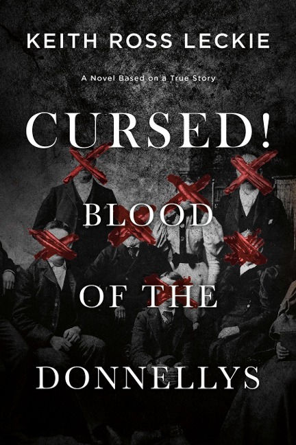 Cursed! Blood of the Donnellys: A Novel Based on a True Story