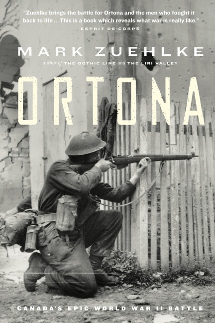 Ortona: Canadas Epic World War II Battle