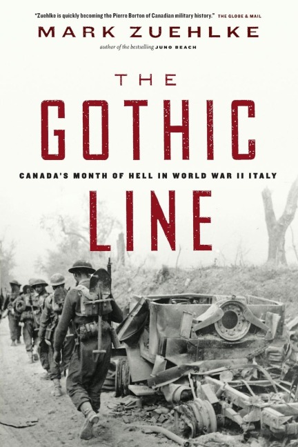The Gothic Line: Canadas Month of Hell in World War II Italy