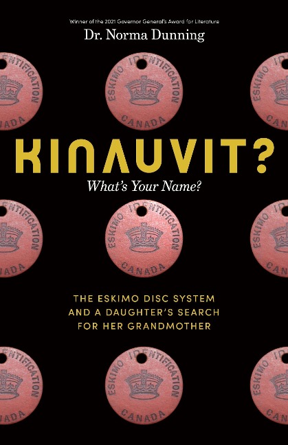 Kinauvit?: Whats Your Name? the Eskimo Disc System and a Daughters Search for Her Grandmother