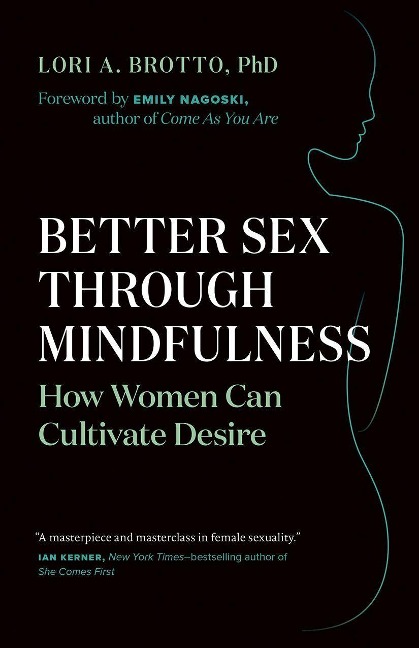 Better Sex Through Mindfulness How Women Can Cultivate Desire