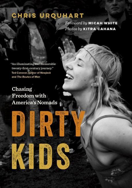 Dirty Kids: Chasing Freedom with Americas Nomads