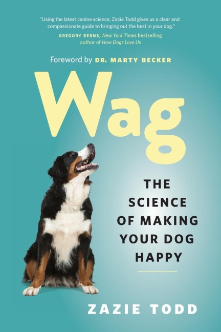 Wag: The Science of Making Your Dog Happy
