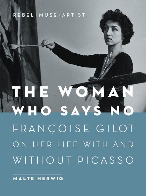 The Woman Who Says No: Françoise Gilot on Her Life With and Without Picasso