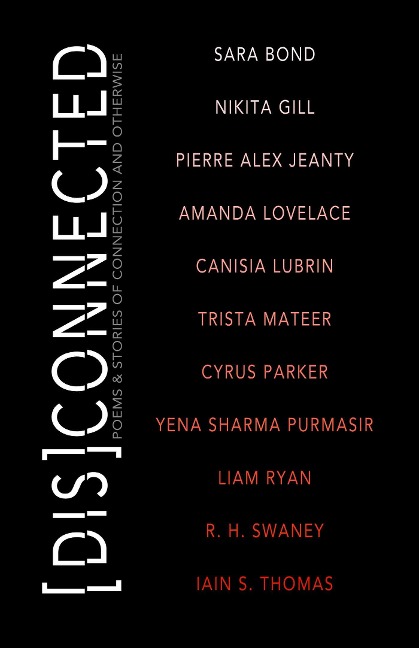 [Dis]connected Volume 1: Poems & Stories of Connection and Otherwise