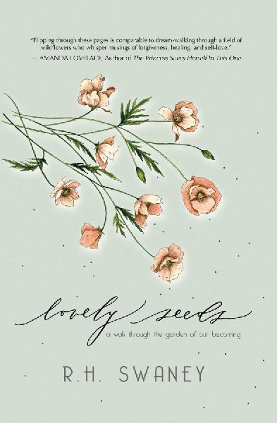 Lovely Seeds: A Walk Through the Garden of Our Becoming