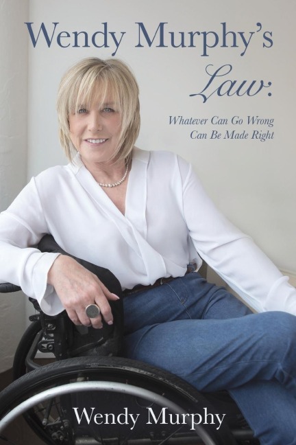 Wendy Murphys Law: Whatever Can Go Wrong Can Be Made Right