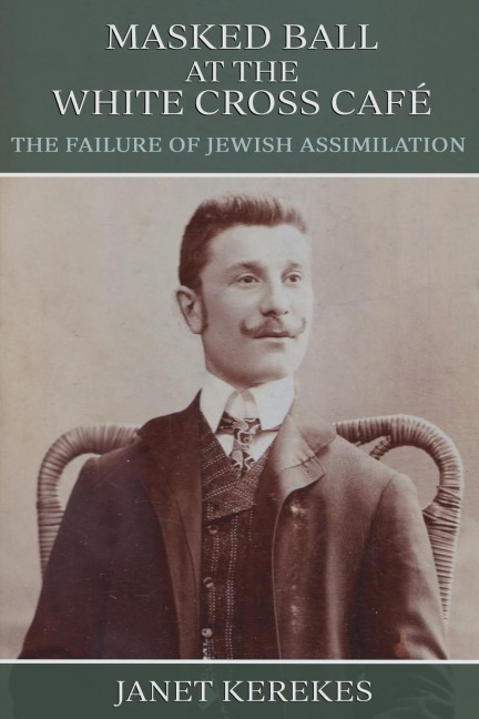 Masked Ball at the White Cross Café: The Failure of Jewish Assimilation