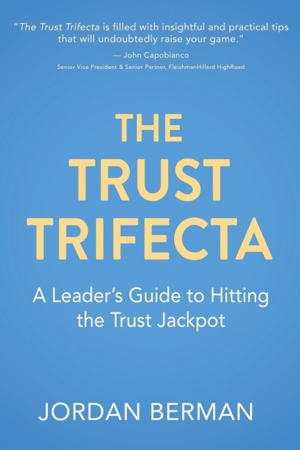 The Trust Trifecta: A Leaders Guide to Hitting the Trust Jackpot