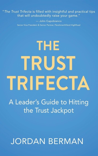 The Trust Trifecta: A Leader's Guide to Hitting the Trust Jackpot
