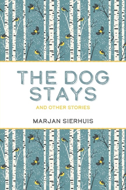 The Dog Stays: And Other Stories