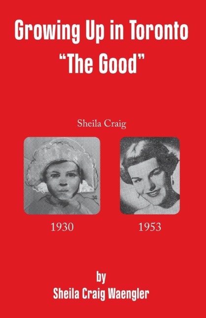 Growing Up in Toronto "The Good"