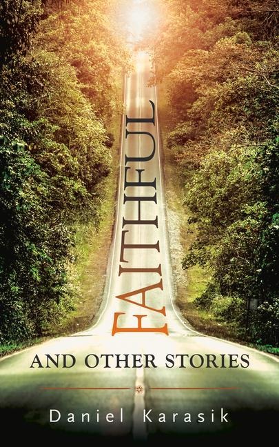 Faithful and Other Stories: Volume 138
