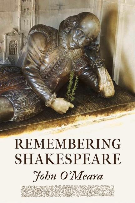Remembering Shakespeare: The Scope of His Achievement from Hamlet Through The Tempest Volume 68