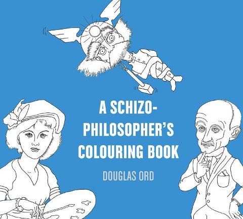 A Schizo-Philosopher's Colouring Book: Volume 16