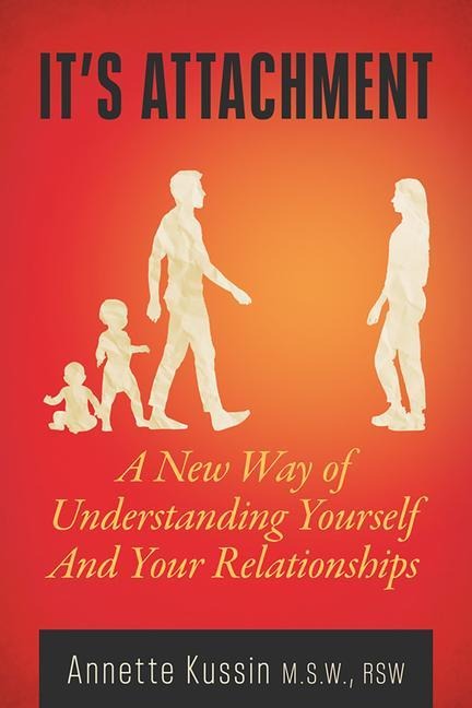 It's Attachment: A New Way of Understanding Yourself and Your Relationships Volume 23