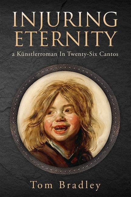 Injuring Eternity: A Künstlerroman in Twenty-Six Cantos Volume 25