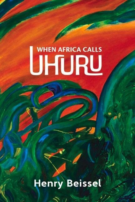 When Africa Calls Uhuru: Volume 302