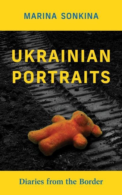 Ukrainian Portraits: Diaries from the Border Volume 214