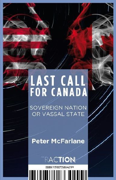 Last Call for Canada: Soveregn Nation or Vassal State