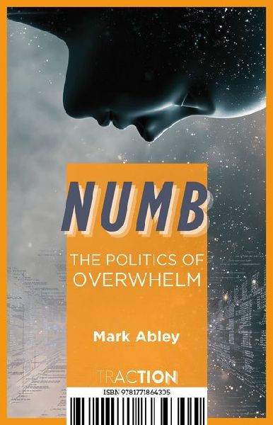 Numb: The Politics of Overwhelm