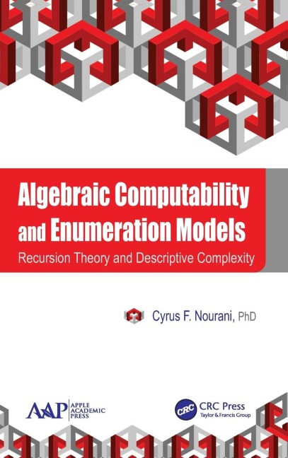 Algebraic Computability and Enumeration Models: Recursion Theory and Descriptive Complexity