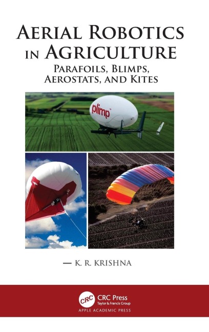 Aerial Robotics in Agriculture: Parafoils, Blimps, Aerostats, and Kites
