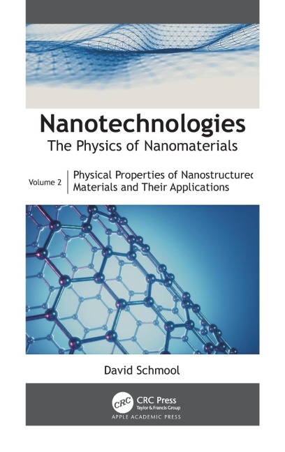 Nanotechnologies: The Physics of Nanomaterials: Volume 2: Physical Properties of Nanostructured Materials and Their Applications