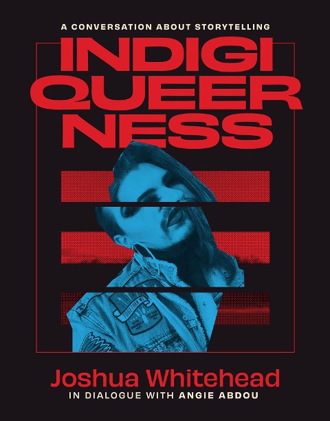 Indigiqueerness: A Conversation About Storytelling