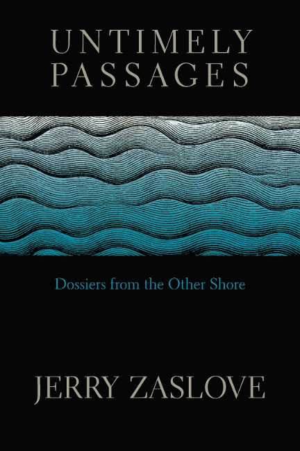 Untimely Passages: Dossiers from the Other Shore